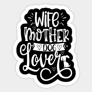 Wife, Mother, Dog Lover Sticker